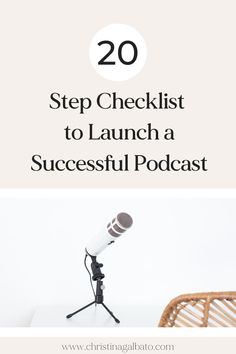 a microphone on top of a table with the words 20 step checklist to launch a successful