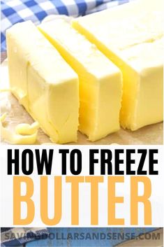 how to freeze butter on a cutting board with text overlay that reads, how to freeze butter