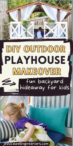 an outdoor play house makeover with text overlay that reads diy outdoor playhouse makeover fun backyard hideaway for kids