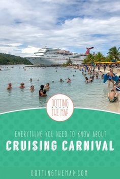 people are swimming in the ocean with text overlay reading, dotting the map everything you need to know about cruising carnival