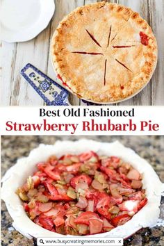 the best old fashioned strawberry rhubarb pie is ready to be eaten and served