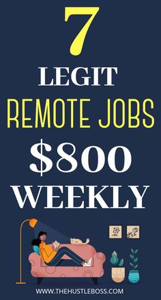 a woman sitting on a couch with the words 7 legit remote jobs $ 800 weekly