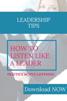 a woman holding a clipboard with the text how to listen like a leader practice active listening