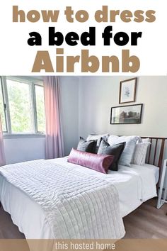 how to dress a bed for airbnb Dress A Bed, How To Dress A Bed, How To Make Bed, Easy Steps