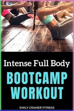 a group of women doing boot camp workouts with the title intense full body boot camp workout