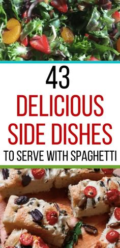 the title image for 48 delicious side dishes to serve with spaghetti and tomatoes on top