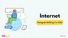 a man sitting on top of a globe with the words internet paragraph writing for kids