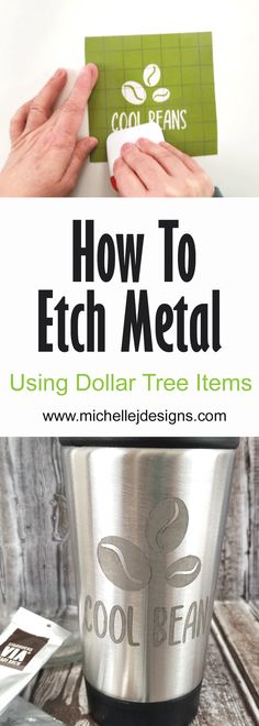 two hands holding up a metal cup with the words how to etct metal using dollar tree items