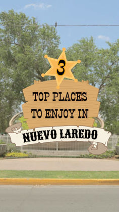 a sign that says top places to enjoy in nevo laredoo, california