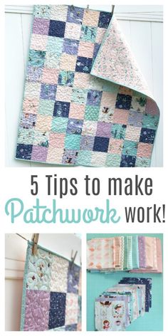 a quilt hanging on the side of a wall with text overlay that says 5 tips to make patchwork work