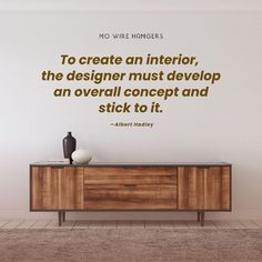 there is a quote that says to create an interior, the designer must develop an overall concept and stick to it