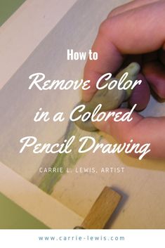 someone using a pencil to draw on paper with the words how to remove color in a colored pencil drawing