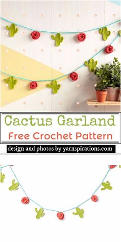 cactus garland with paper flowers hanging from the side and text overlay that reads cactus garland free crochet pattern