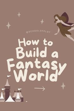 the title for how to build a fantasy world, with an image of a fairy flying above