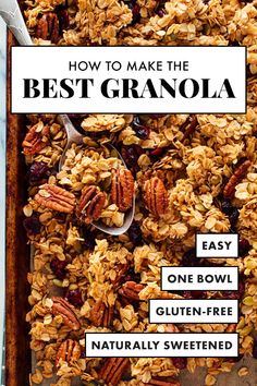 granola in a baking pan with the title how to make the best granola