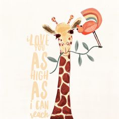 a giraffe with a bird on it's head and the words i love you as high as i can reach