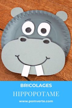 a paper plate shaped like a hippopotame with the words bricolages on it