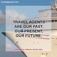 a cruise ship with the words travel agent are our past, our present, our future