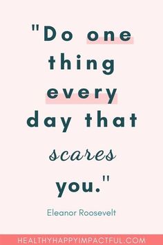 a quote with the words do one thing every day that scares you on it