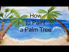 the words how to paint a palm tree on a beach