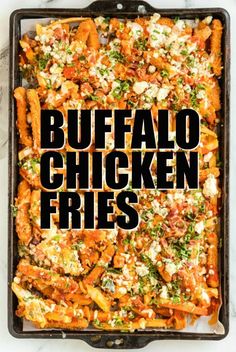 buffalo chicken fries in a pan with the words buffalo chicken fries