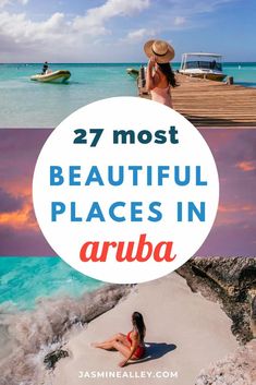 beautiful places in aruba with the caption that says 27 most beautiful places in aruba