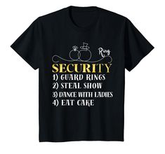 a t - shirt that says security guard rings steal show dance with ladies eat cake