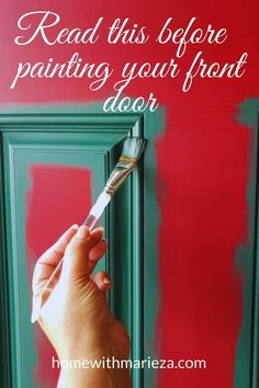 someone is painting the front door with red and green paint that says, read this before painting your front door