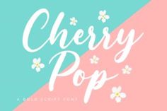 the cherry pop font with flowers on it