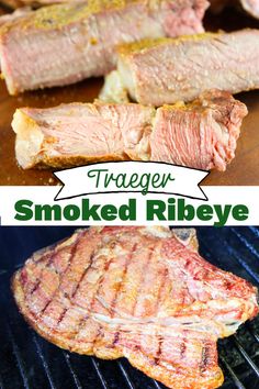 grilled meat on the grill with text overlay that reads traeger smoked ribeye