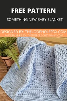 a crocheted baby blanket with text overlay that says free pattern something new baby blanket designed by the loophole fox