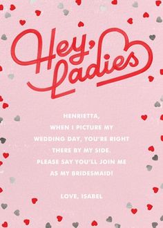 a pink card with hearts and the words hey ladies written in red, white, and grey