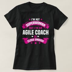 I'm Not SuperWoman But I'm an Agile Coach So Close Enough Flight Nurse, Nursing Tshirts, Teacher Tshirts, Casual Wardrobe, Custom Holiday Card, A Team, Gender Female, Fashion Clothes Women, Clothing And Shoes