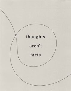 two circles with the words, thoughts aren't facts in black and white