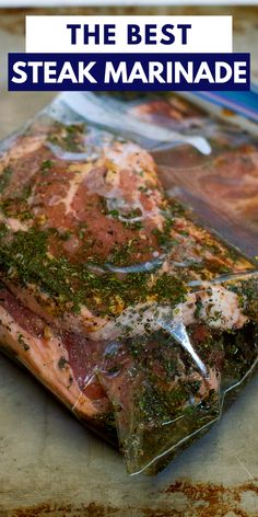 the best steak marinade is in a plastic bag on top of an old table