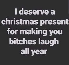 Christmas Present Quotes Funny, Christmas Present Quotes, Sarcastic Christmas Quotes, Friday Funny Images, Merry Christmas Quotes Funny, Holiday Quotes Funny, Sarcastic Christmas, Christmas Memes, Christmas Jokes