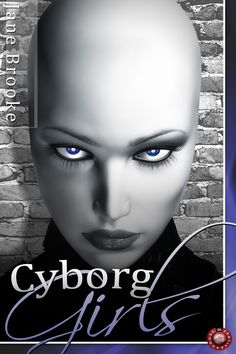 SEX @ DYSTOPIAN FUTURE EROTICA NOVEL @ Amazon (KEY WORD) JANE BROOKE EROTICA  http://www.amazon.com/Cyborg-Girls-Savage-Erotica-Brooke-ebook/dp/B00DYXLRJ8/ref=la_B00EGSLEI4_1_2?s=books&ie=UTF8&qid=1390671179&sr=1-2