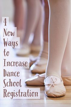 several ballet shoes with the words 4 new ways to increase dance school registration on them