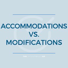 the words accommodations vs modifications on a blue background