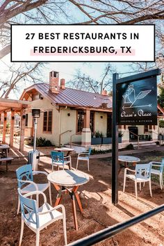 an outdoor restaurant with tables and chairs in front of it, the words 27 best restaurants in federricksburg, tx