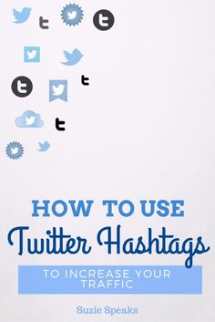 how to use twitter hashtass to increase your traffic and reach more followers than ever