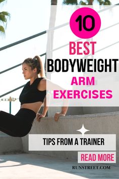 a woman in black top and leggings with text overlay reading 10 best bodyweight arm exercises tips from a trainer read more