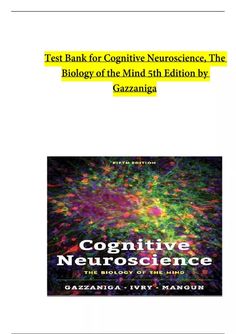 Test Bank for Cognitive Neuroscience, The Biology of the Mind 5th Edition by Gazzaniga