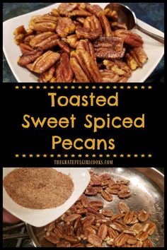 toasted sweet spiced pecans are the perfect side dish for any holiday meal