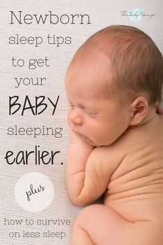 a baby sleeping on top of a blanket with the caption newborn sleep tips to get your baby sleeping earlier plus how to survive