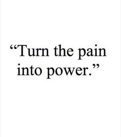 Turn The Pain Into Power, Pain Into Power, A Quote, Instagram, Black