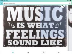 an image of a sign that says music is what feelings sound like on the screen