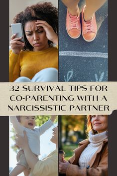 several photos with text that says, 32 survival tips for co - parenting with a narcissistic partner