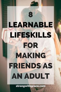 two women hugging each other with the text 8 learnable life skills for making friends as an adult