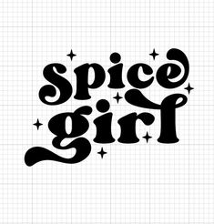 the word spice girl written in black ink on a grid paper with stars around it